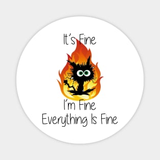 It's Fine I'm Fine Everything Is Fine Funny Cat Lover Gifts Magnet